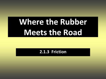 Where the Rubber Meets the Road