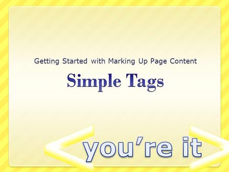 Getting Started with Marking Up Page Content. Tag defines a paragraph Automatically creates some space before and after itself Code Browser Display.