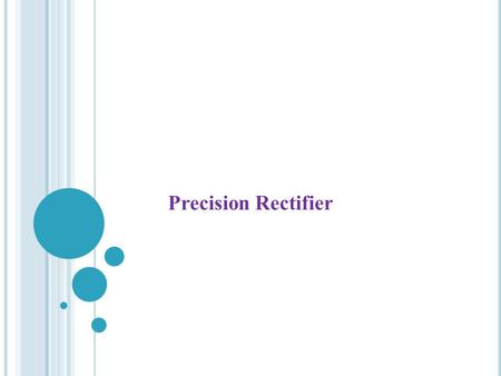 Precision Rectifier.