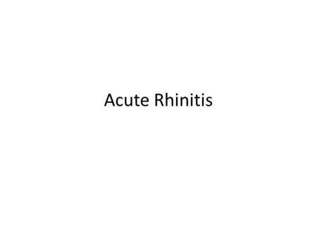 Acute Rhinitis. Results Yakoot, M., Amel, S. (2011). Efficacy and safety of a multiherbal formula with vitamin C and zinc (Immumax) in the management.