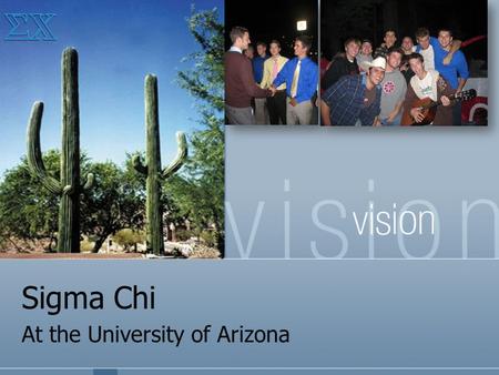 Sigma Chi At the University of Arizona. Overview Our colony was founded on August 24 th, 2007 Since then, we have grown to include 58 members. We have.