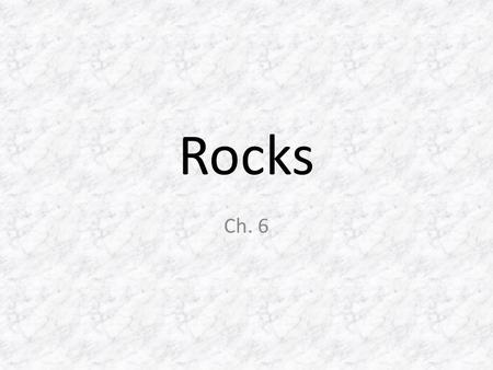 Rocks Ch. 6.