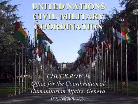 ______________________________________________________________________________ Emergency Services Branch / OCHA Geneva 1 UNITED NATIONS CIVIL-MILITARY.