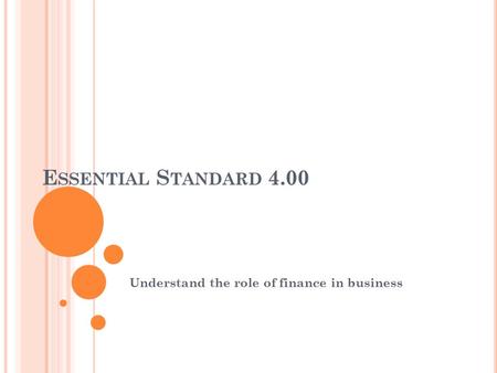 Understand the role of finance in business