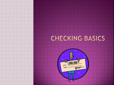 A checking account is also called a “demand” deposit account because funds can be withdrawn, or “demanded” at any time by cashing a check. Check Writing.