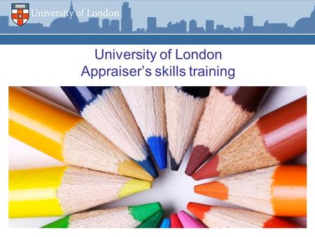 University of London Appraiser’s skills training.