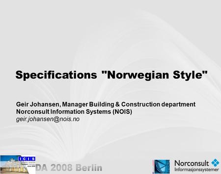 Geir Johansen, Manager Building & Construction department Norconsult Information Systems (NOIS)