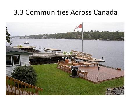 3.3 Communities Across Canada. Communities Across Canada Every major city in Canada progressed through the following urban hierarchy according to size: