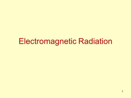 1 Electromagnetic Radiation. 2 3 4 c=  How many wavelengths pass through point P in one second? Frequency! P.