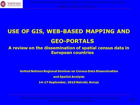 U NITED N ATIONS R EGIONAL S EMINAR ON C ENSUS D ATA D ISSEMINATION AND S PATIAL A NALYSIS 14-17 S EPTEMBER 2010, N AIROBI, K ENYA R OBERTO B IANCHINI,