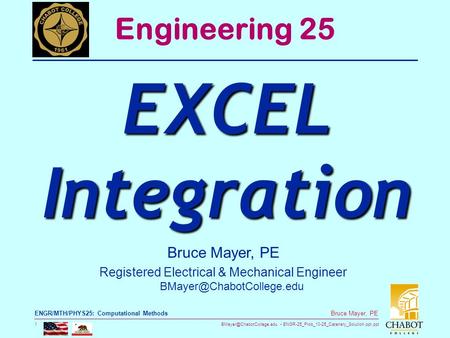 ENGR-25_Prob_10-25_Catenary_Solution.ppt.ppt 1 Bruce Mayer, PE ENGR/MTH/PHYS25: Computational Methods Bruce Mayer, PE Registered.