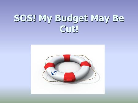 SOS! My Budget May Be Cut!. Barbara Ruddy, CRP Barbara Ruddy, CRP STARS – Staff Training & Recognition Services Sarah Wuertz, CRP, PHR Sarah Wuertz, CRP,