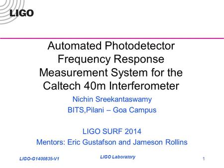 Nichin Sreekantaswamy BITS,Pilani – Goa Campus LIGO SURF 2014