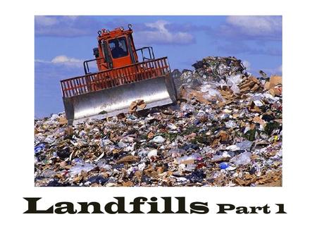 Landfills Part 1. There are 3,091 active sanitary landfills in the U.S. and over 10,000 old municipal landfills - also called rubbish pits or dumps.