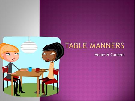 Table Manners Home & Careers.