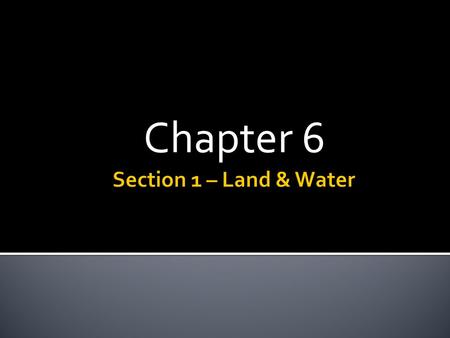 Chapter 6.  Let’s think of the United States and Canada as one big chunk of ground.  If that is the case, what lies to the north? What lies to the south?