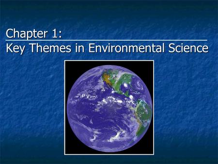 Chapter 1: Key Themes in Environmental Science