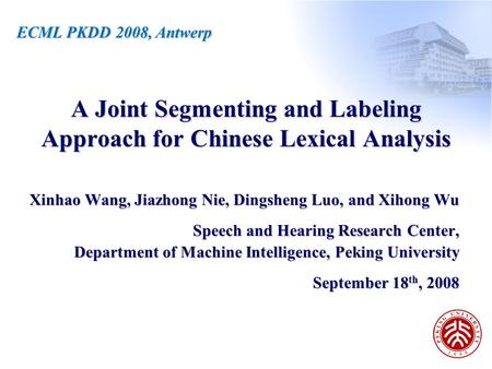 Xinhao Wang, Jiazhong Nie, Dingsheng Luo, and Xihong Wu Speech and Hearing Research Center, Department of Machine Intelligence, Peking University September.