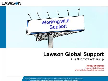 Lawson Global Support Our Support Partnership Andrew Stephenson Lawson Global Support Working with Support Copyright ©