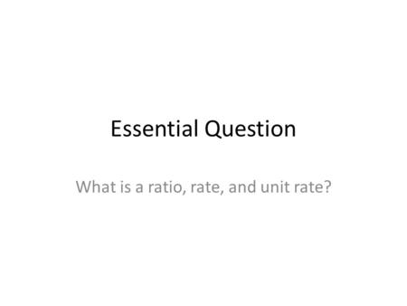 What is a ratio, rate, and unit rate?