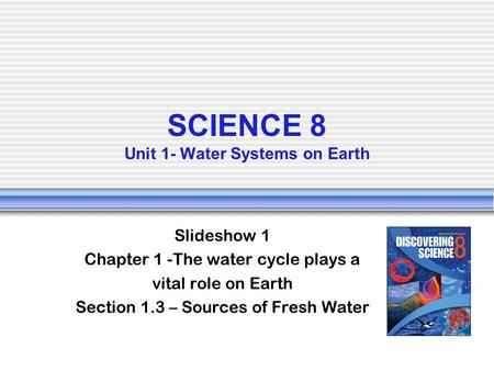 SCIENCE 8 Unit 1- Water Systems on Earth