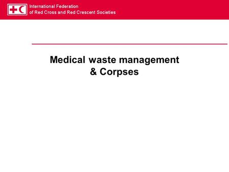 Medical waste management & Corpses