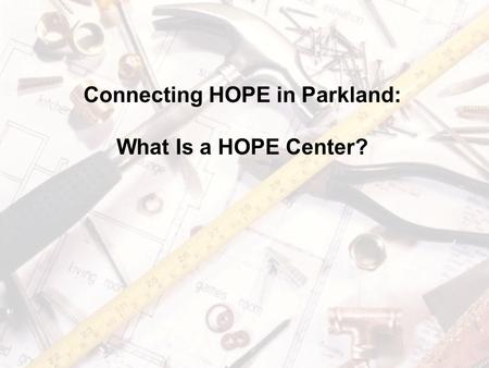 Connecting HOPE in Parkland: What Is a HOPE Center?