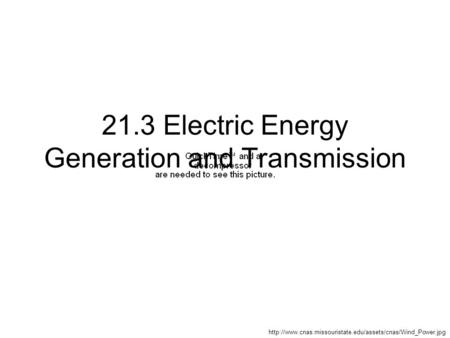 21.3 Electric Energy Generation and Transmission