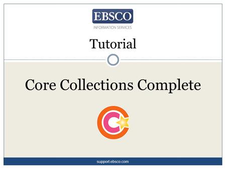 Tutorial support.ebsco.com Core Collections Complete.