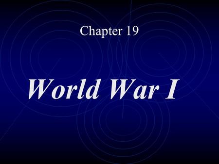 Chapter 19 World War I. Causes of war Nationalism Imperialism Militarism Alliance System.