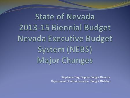 Stephanie Day, Deputy Budget Director Department of Administration, Budget Division.