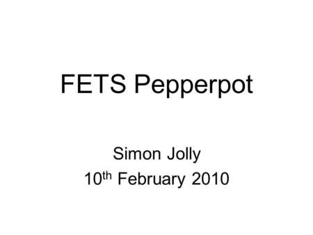 FETS Pepperpot Simon Jolly 10 th February 2010. The Pepperpot Beam segmented by intercepting screen with regular array of holes. Beamlets drift short.