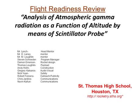 Flight Readiness Review “Analysis of Atmospheric gamma radiation as a Function of Altitude by means of Scintillator Probe” St. Thomas High School, Houston,