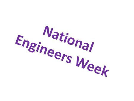 National Engineers Week. F u t u r e C i t y C o m p e t i t i o n 2 0 1 1.