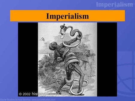 Imperialism. Imperialism: The policy by a stronger nation to attempt to create an empire by dominating weaker nations economically, politically, culturally,