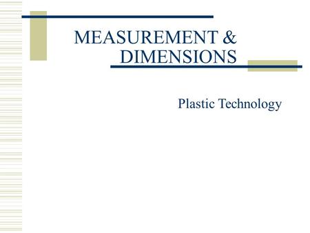 MEASUREMENT & DIMENSIONS