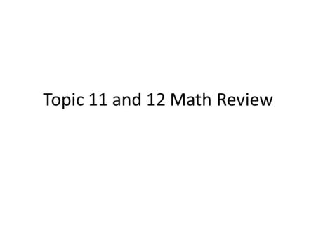 Topic 11 and 12 Math Review. 100 200 300 400 500 Figure it out Name the fraction Vocabulary Make it Proper Mix it up.