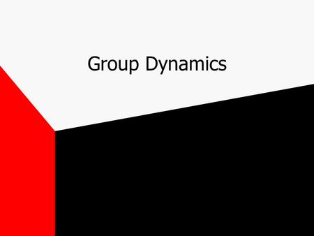 Group Dynamics. How people act/behave in group situations Merger of sociology and psychology When a group is formed, new characteristics and actions emerge.