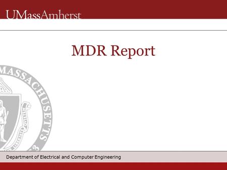 Department of Electrical and Computer Engineering MDR Report.