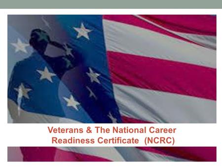 Veterans & The National Career Readiness Certificate (NCRC)