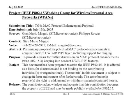 Doc.: IEEE 15-05-0409-00-004a TG4a July 15, 2005 Gian Mario Maggio & Philippe Rouzet (STM)Slide 1 Project: IEEE P802.15 Working Group for Wireless Personal.