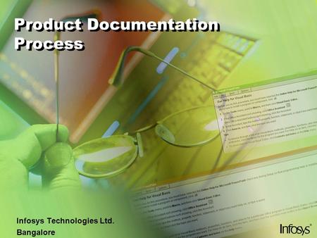 Product Documentation Process Infosys Technologies Ltd. Bangalore.