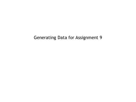 Generating Data for Assignment 9. Macro security policies Excel contains a programming language called Visual Basic for Applications that can be used.