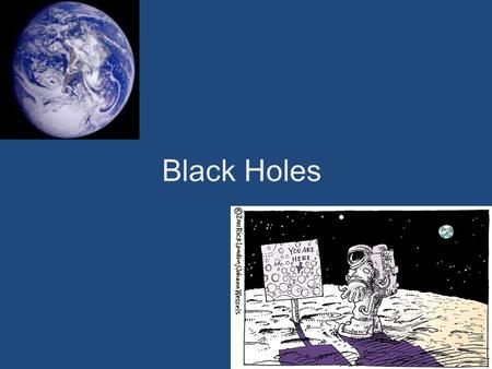 Black Holes. Black holes The gravity on neutron stars, white dwarfs and black dwarfs is so strong that it crushes atoms, so the matter in stars is millions.