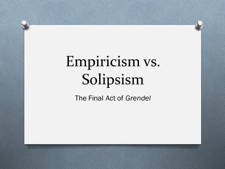 Empiricism vs. Solipsism