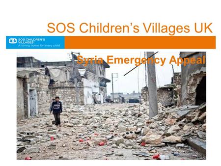 SOS Children’s Villages UK Syria Emergency Appeal.