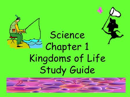 Science Chapter 1 Kingdoms of Life Study Guide. Vocabulary: Review the following vocabulary words.