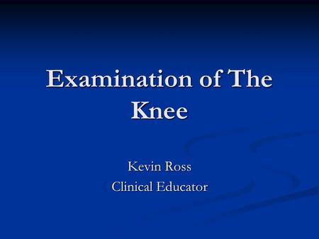 Examination of The Knee