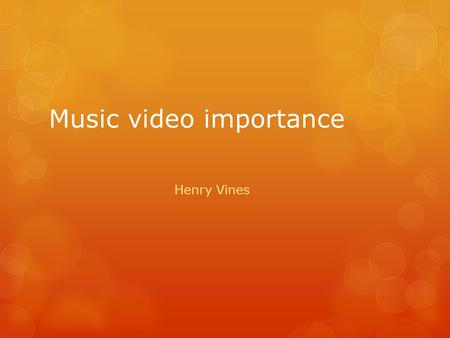 Music video importance Henry Vines. Codes and conventions What are codes and conventions? There a way of constructing meaning in media texts It can be.