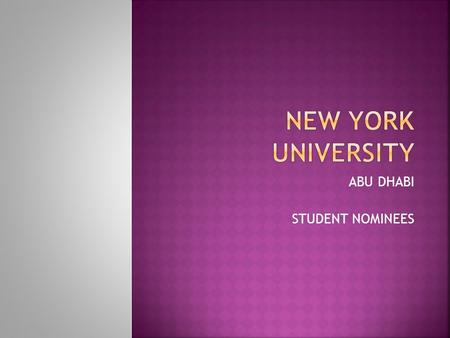 ABU DHABI STUDENT NOMINEES.  TOP-PERFORMING  EXCELLENT ACADEMIC CREDENTIALS  A GLOBAL OUTLOOK  INTELLECTUALLY CURIOUS  EXPLORING  LEADERSHIP ROLE.